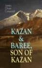 KAZAN & BAREE, SON OF KAZAN : 2 Adventure Novels - Classics of the Great White North - eBook