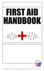 First Aid Handbook - Crucial Survival Skills, Emergency Procedures & Lifesaving Medical Information - eBook