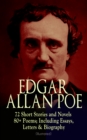 EDGAR ALLAN POE: 72 Short Stories and Novels & 80+ Poems; Including Essays, Letters & Biography (Illustrated) : Murders in the Rue Morgue, The Raven, Tamerlane, Ulalume, Annabel Lee, The Fall of the H - eBook