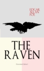 THE RAVEN (Illustrated Edition) : Including Essays about the Poem & Biography of Edgar Allan Poe - eBook