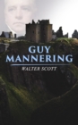 Guy Mannering : Historical Novel - eBook