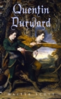 Quentin Durward : Historical Novel - eBook