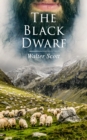 The Black Dwarf : Historical Novel - eBook