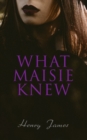 What Maisie Knew - eBook
