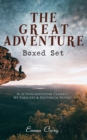 THE GREAT ADVENTURE Boxed Set: 56 Action-Adventure Classics, Spy Thrillers & Historical Novels : The Complete Scarlet Pimpernel Series, The Emperor's Candlesticks, Beau Brocade, The Heart of a Woman, - eBook