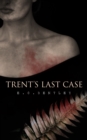 Trent's Last Case : A Detective Novel (Also known as The Woman in Black) - eBook