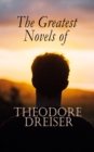 The Greatest Novels of Theodore Dreiser : Modern Classics Series: Sister Carrie, An American Tragedy, The Genius, Jennie Gerhardt, The Financier, The Titan & The Stoic - eBook