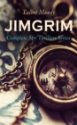 JIMGRIM - Complete Spy Thrillers Series : Jimgrim and Allah's Peace, The Iblis at Ludd, The Seventeen Thieves of El-Kalil, The Lion of Petra, The Woman Ayisha, The Lost Trooper, Affair In Araby, A Sec - eBook