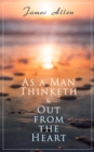 As a Man Thinketh & Out from the Heart : 2 Allen Books in One Edition - eBook
