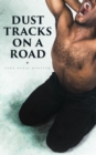 Dust Tracks on a Road : Autobiography of the Renowned Civil Rights Activist, Anthropologist & the Author of Their Eyes Were Watching God - eBook