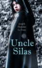 Uncle Silas : Gothic Mystery Thriller - eBook