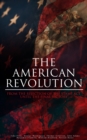 The American Revolution: From the Rejection of the Stamp Act Until the Final Victory : Complete History of the Uprising; Including Key Speeches and Documents of the Epoch:  First Charter of Virginia, - eBook