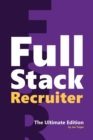 Full Stack Recruiter : The Ultimate Edition - Book