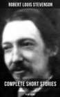 Robert Louis Stevenson: Complete Short Stories in One Volume - eBook