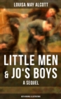 Little Men & Jo's Boys: A Sequel (With Original Illustrations) : A Children's Classic - eBook