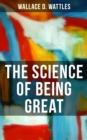 THE SCIENCE OF BEING GREAT : A Personal Self-Help Book - eBook
