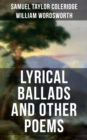 Wordsworth & Coleridge: Lyrical Ballads and Other Poems : Including Their Thoughts on the Principles and Secrets of Poetry - eBook