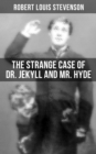 THE STRANGE CASE OF DR. JEKYLL AND MR. HYDE : A Psychological Thriller - eBook