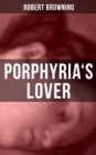 PORPHYRIA'S LOVER : A Psychological Poem - eBook