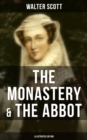 THE MONASTERY & THE ABBOT (Illustrated Edition) : The Tales from the Benedictine Sources - eBook
