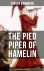 The Pied Piper of Hamelin (With Original Illustrations) : Children's Classic - eBook