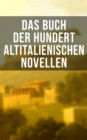 Das Buch der hundert altitalienischen Novellen : Die ersten literarischen Werke der italienischen Sprache - eBook