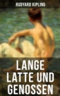 Lange Latte und Genossen : Stalky & Co - Klassiker der Kinder und Jugendliteratur - eBook