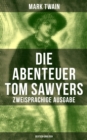 Die Abenteuer Tom Sawyers (Zweisprachige Ausgabe: Deutsch-Englisch) - eBook