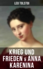 Krieg und Frieden & Anna Karenina : Zwei beliebte Klassiker der Weltliteratur von Lew Tolstoi - eBook