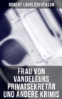 Frau von Vandeleurs Privatsekretar und andere Krimis - eBook