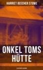Onkel Toms Hutte (Illustrierte Ausgabe) : Ein Klassiker der Kinder- und Jugendliteratur - eBook