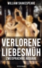 Verlorene Liebesmuh (Zweisprachige Ausgabe: Deutsch-Englisch) - eBook