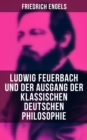 Ludwig Feuerbach und der Ausgang der klassischen deutschen Philosophie - eBook