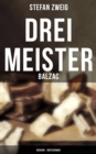 Drei Meister: Balzac - Dickens - Dostojewski - eBook