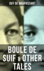BOULE DE SUIF & OTHER TALES : Bilingual Edition (English/French): An Adventure in Paris , Rust, Marroca, The Log, The Relic... - eBook