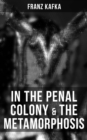 IN THE PENAL COLONY & THE METAMORPHOSIS - eBook