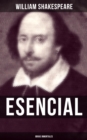 William Shakespeare Esencial: Obras inmortales : Clasicos de la literatura - eBook