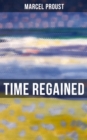 Time Regained : Metaphysical Novel - Coming to a Full Circle (In Search of Lost Time) - eBook