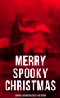 MERRY SPOOKY CHRISTMAS (25 Weird & Supernatural Tales in One Edition) - eBook