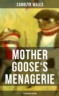 Mother Goose's Menagerie (Illustrated Edition) : Children's Book Classic - eBook