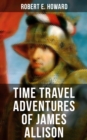 TIME TRAVEL ADVENTURES OF JAMES ALLISON - eBook