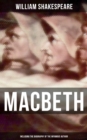 Macbeth (Including The Biography of the Infamous Author) : The Mysterious Life of William Shakespeare - eBook