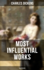 Charles Dickens' Most Influential Works (Illustrated) : Oliver Twist, The Pickwick Papers, Great Expectations, A Tale of Two Cities, David Copperfield - eBook