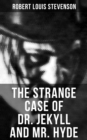 The Strange Case of Dr. Jekyll and Mr. Hyde : Psychological Thriller - eBook