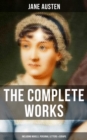 The Complete Works of Jane Austen (Including Novels, Personal Letters & Scraps) - eBook