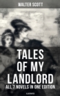 Tales of My Landlord - All 7 Novels in One Edition (Illustrated) : Old Mortality, Black Dwarf, The Heart of Midlothian, The Bride of Lammermoor, A Legend of Montrose... - eBook