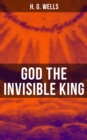 GOD THE INVISIBLE KING - eBook