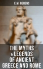 The Myths & Legends of Ancient Greece and Rome - eBook