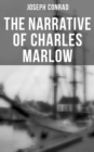 The Narrative of Charles Marlow : 4 Book Collection - Heart of Darkness, Lord Jim, Youth & Chance - eBook