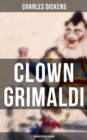 Clown Grimaldi: Biografischer Roman - eBook